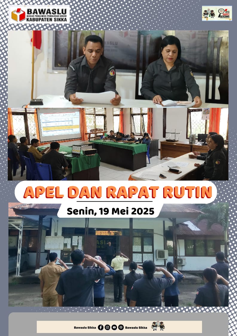 Apel dan Rapat Rutin di Lingkungan Sekretariat Bawaslu Kabupaten Sikka Senin, 19 Mei 2025